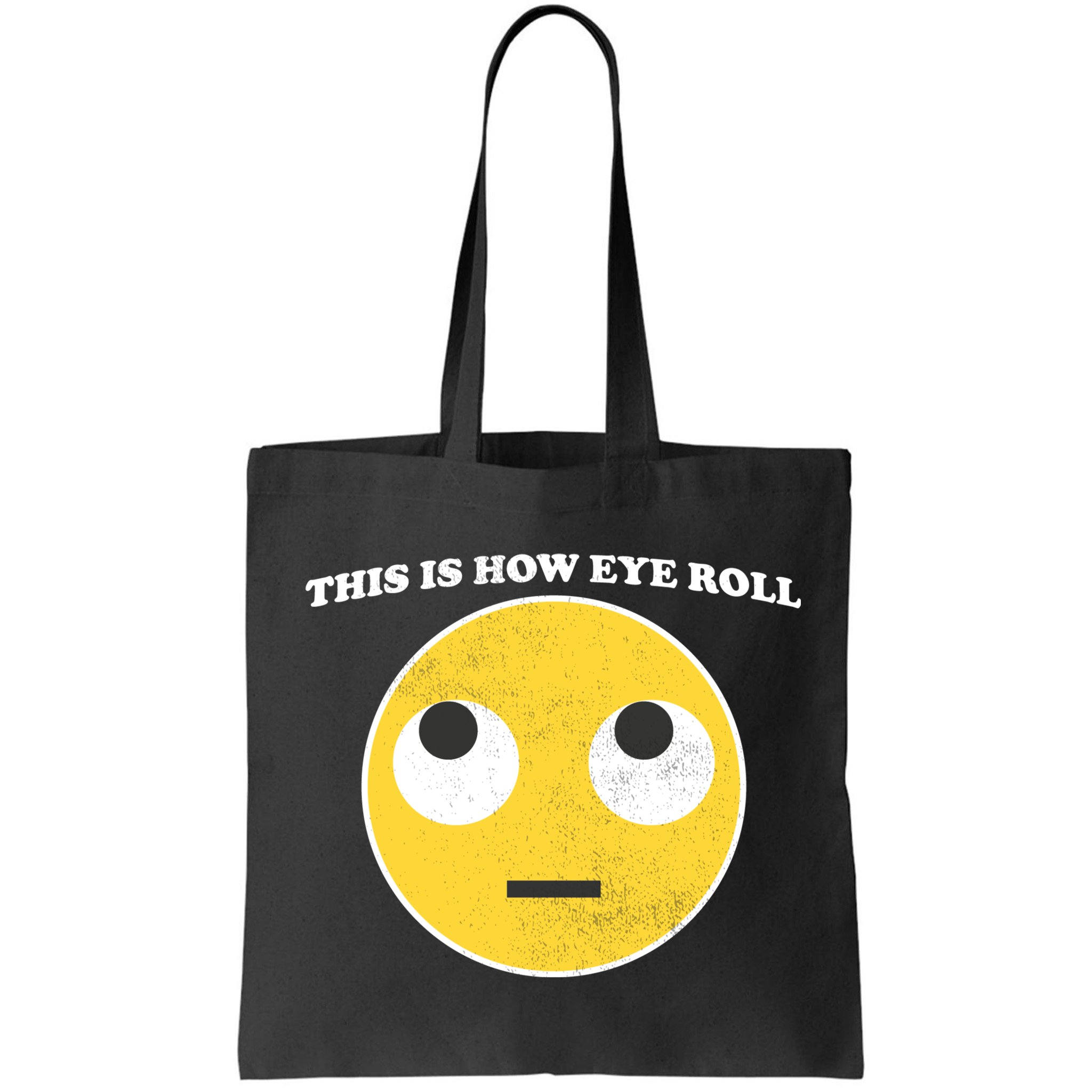 That's How I Roll Eyes Emoji Face Bag