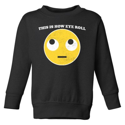 That's How I Roll Eyes Emoji Face Toddler Sweatshirt