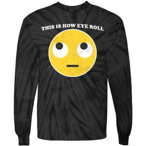 That's How I Roll Eyes Emoji Face Tie-Dye Long Sleeve Shirt