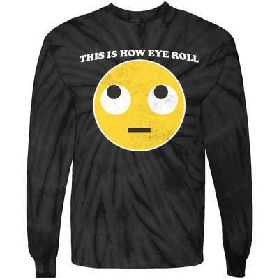 That's How I Roll Eyes Emoji Face Tie-Dye Long Sleeve Shirt