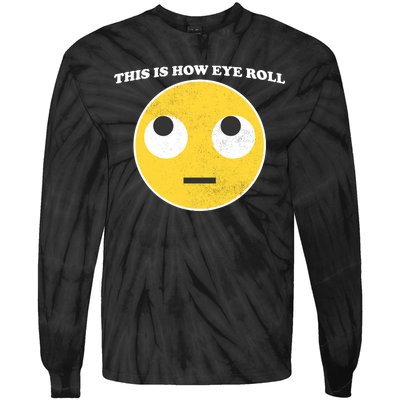 That's How I Roll Eyes Emoji Face Tie-Dye Long Sleeve Shirt