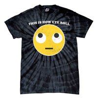 That's How I Roll Eyes Emoji Face Tie-Dye T-Shirt