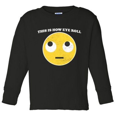 That's How I Roll Eyes Emoji Face Toddler Long Sleeve Shirt