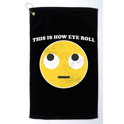 That's How I Roll Eyes Emoji Face Golf Towel