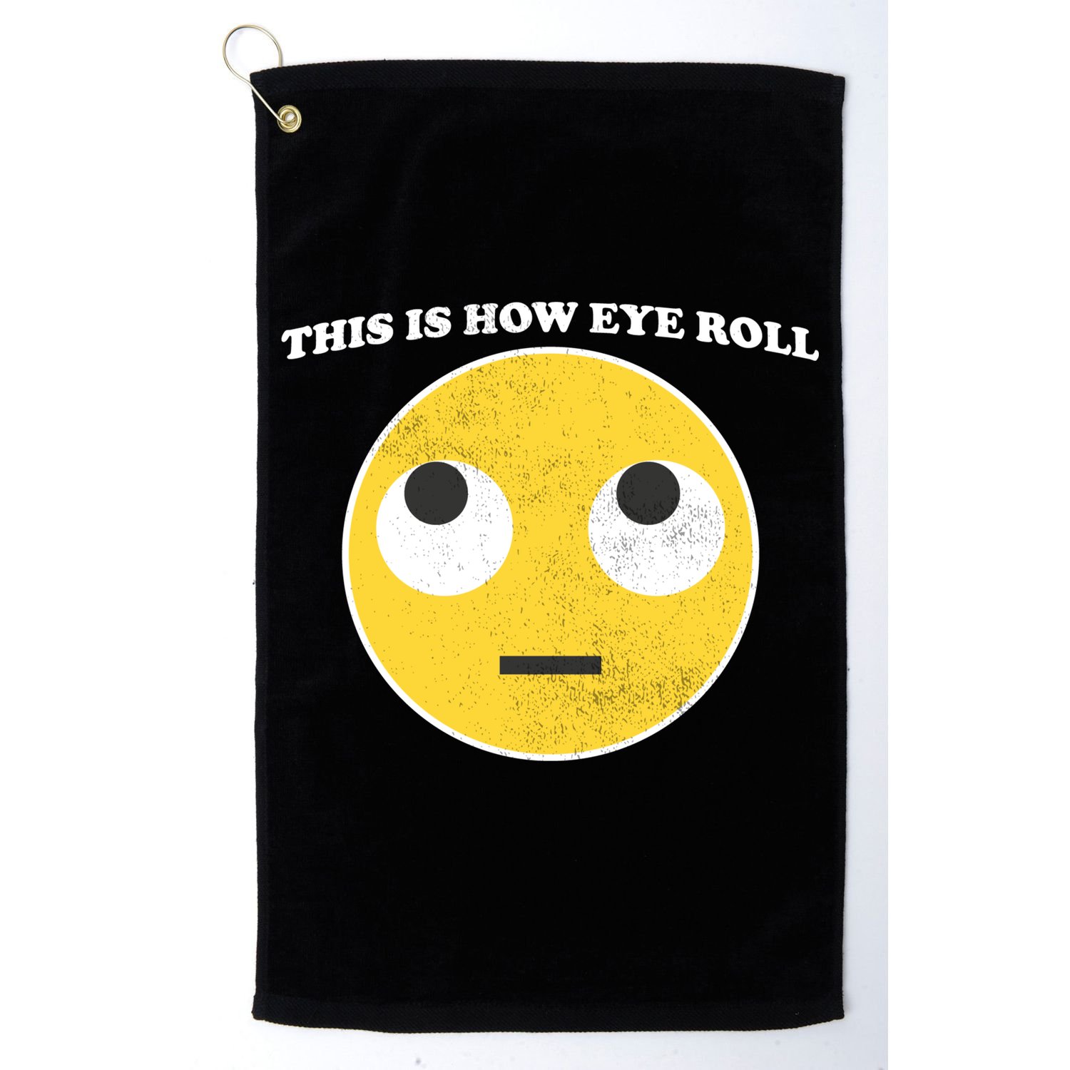 That's How I Roll Eyes Emoji Face Golf Towel