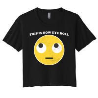 That's How I Roll Eyes Emoji Face Women's Crop Top Tee