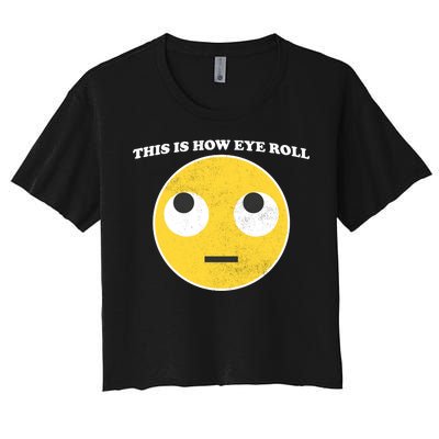 That's How I Roll Eyes Emoji Face Women's Crop Top Tee