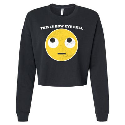 That's How I Roll Eyes Emoji Face Cropped Pullover Crew