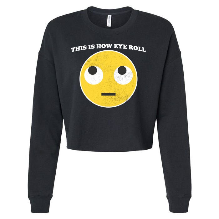 That's How I Roll Eyes Emoji Face Cropped Pullover Crew