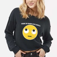 That's How I Roll Eyes Emoji Face Cropped Pullover Crew
