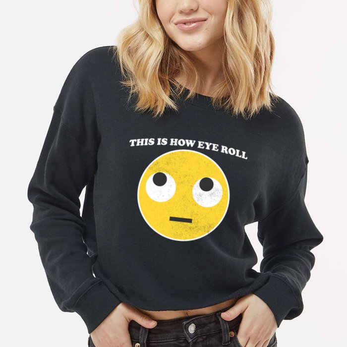 That's How I Roll Eyes Emoji Face Cropped Pullover Crew