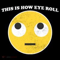 That's How I Roll Eyes Emoji Face Womens T-Shirt