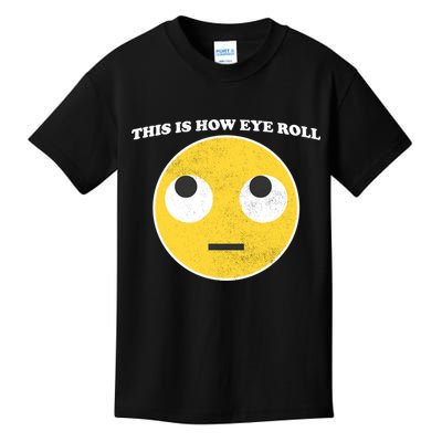 That's How I Roll Eyes Emoji Face Kids T-Shirt