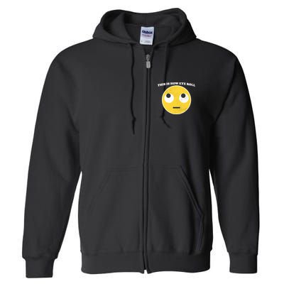 That's How I Roll Eyes Emoji Face Full Zip Hoodie