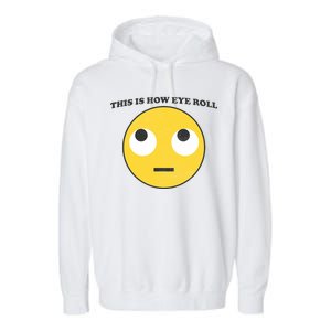 That's How I Roll Eyes Emoji Face Garment-Dyed Fleece Hoodie