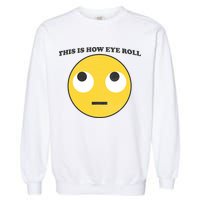That's How I Roll Eyes Emoji Face Garment-Dyed Sweatshirt
