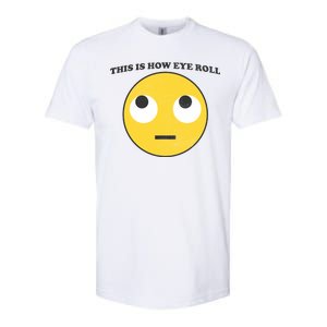 That's How I Roll Eyes Emoji Face Softstyle CVC T-Shirt