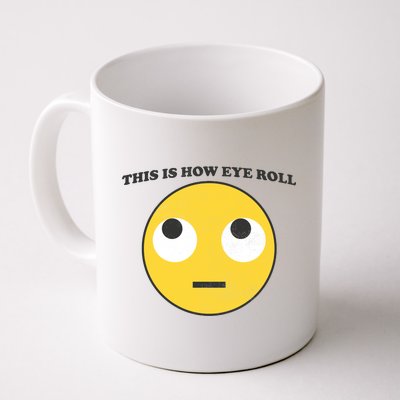 That's How I Roll Eyes Emoji Face Coffee Mug