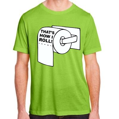 That's How I Roll Toilet Adult ChromaSoft Performance T-Shirt