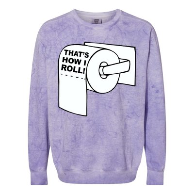 That's How I Roll Toilet Colorblast Crewneck Sweatshirt