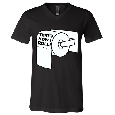 That's How I Roll Toilet V-Neck T-Shirt
