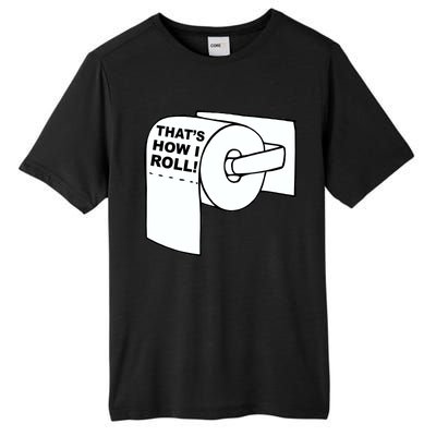 That's How I Roll Toilet Tall Fusion ChromaSoft Performance T-Shirt