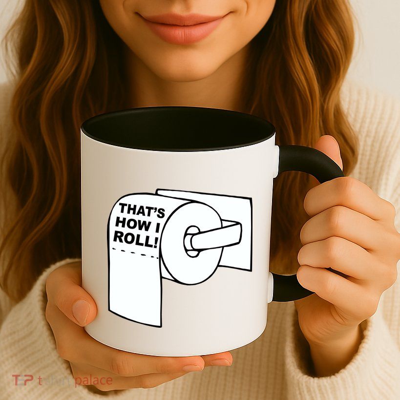 That's How I Roll Toilet Mug
