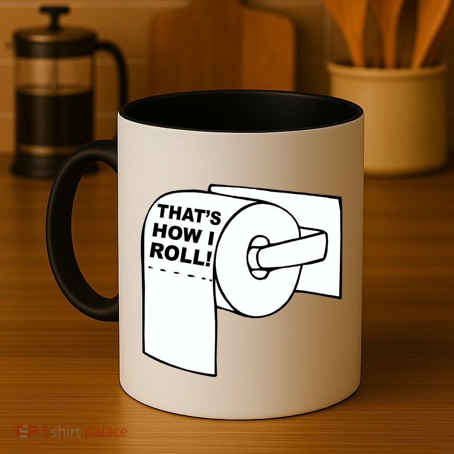 That's How I Roll Toilet Mug