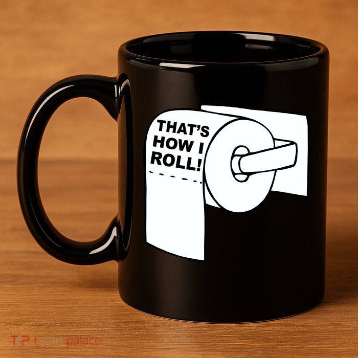 That's How I Roll Toilet 11oz C Handle Ceramic Mug