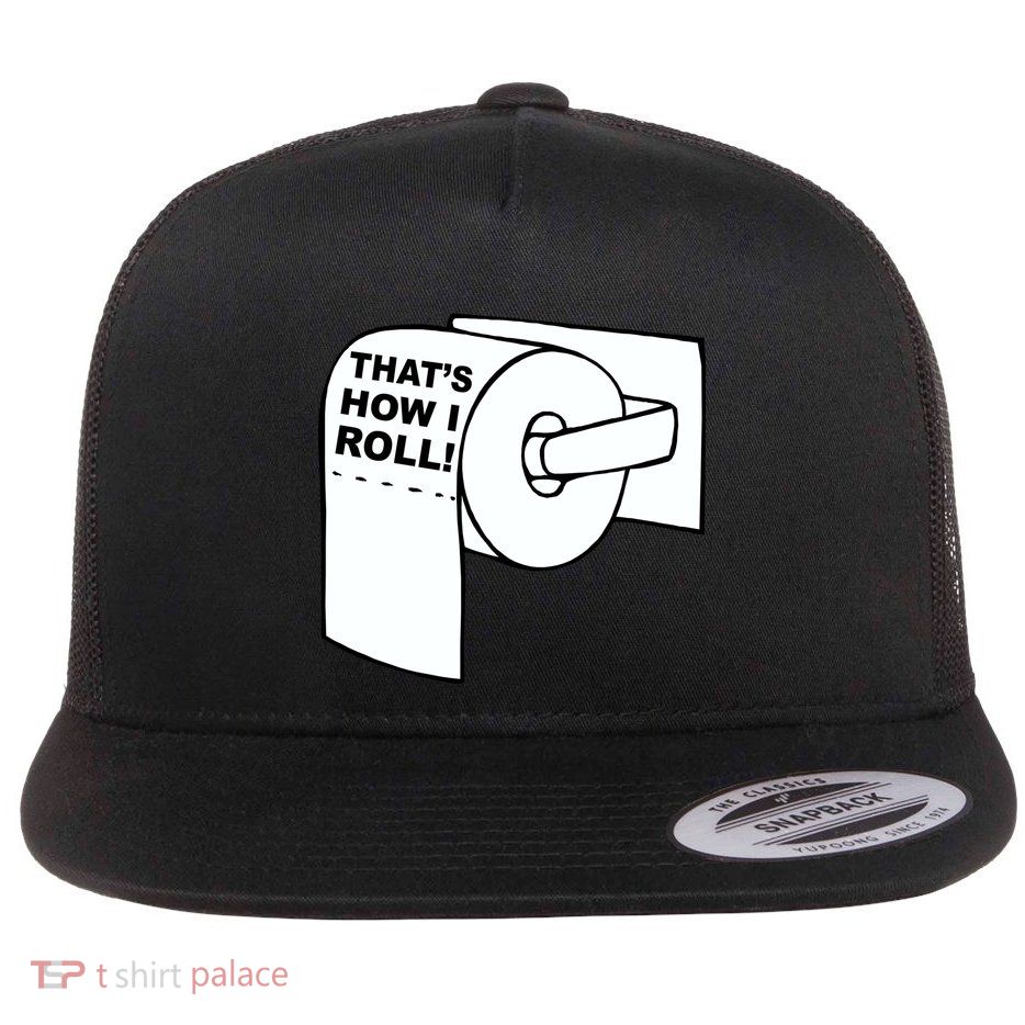 That's How I Roll Toilet Flatbill Hat