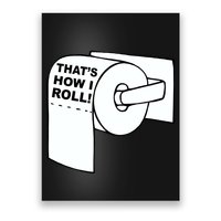 That's How I Roll Toilet Poster