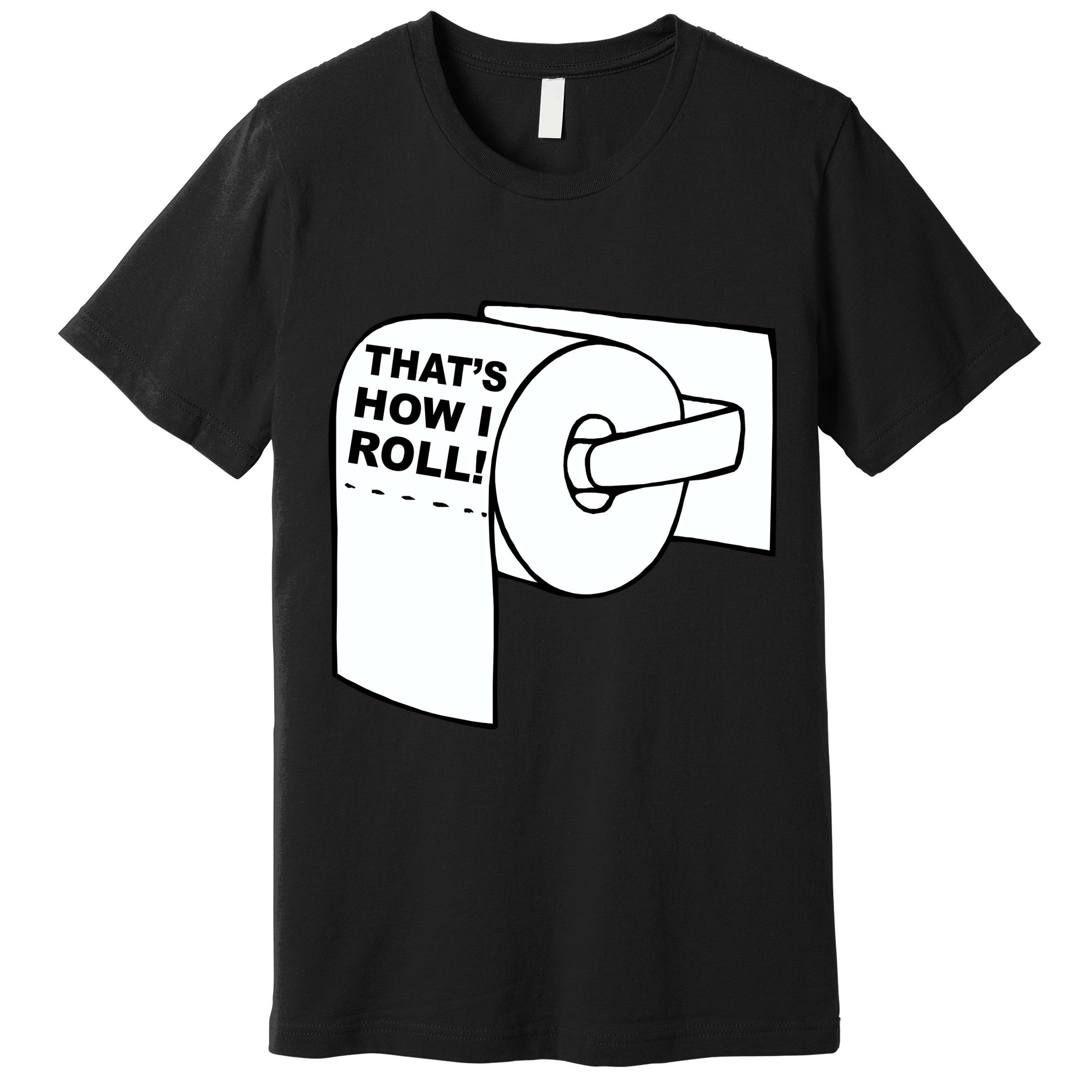 That's How I Roll Toilet Premium T-Shirt