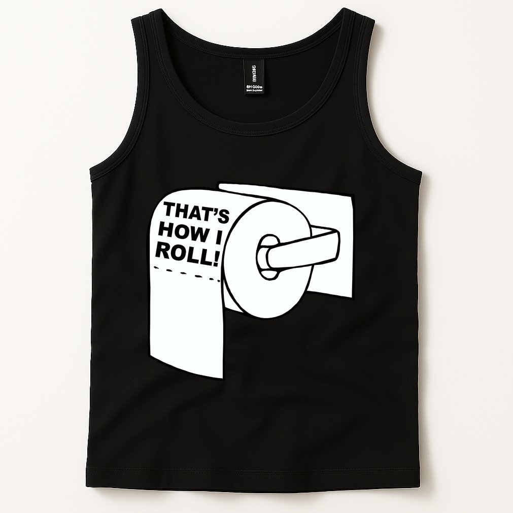 That's How I Roll Toilet Tank Top