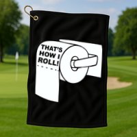 That's How I Roll Toilet Golf Towel