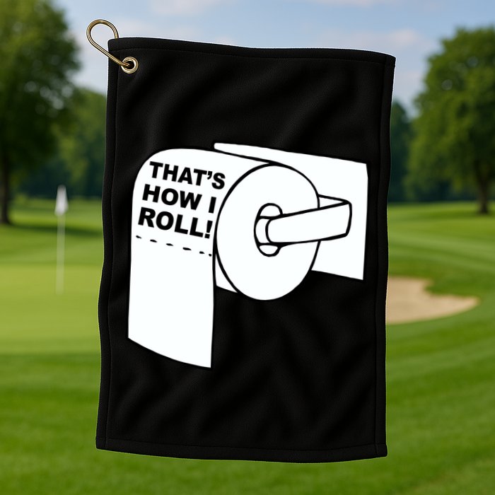 That's How I Roll Toilet Golf Towel