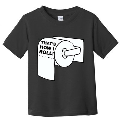 That's How I Roll Toilet Toddler T-Shirt