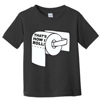 That's How I Roll Toilet Toddler T-Shirt