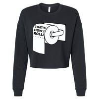 That's How I Roll Toilet Cropped Pullover Crew