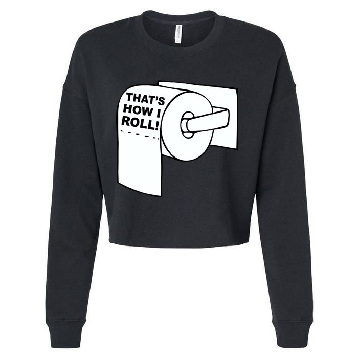 That's How I Roll Toilet Cropped Pullover Crew
