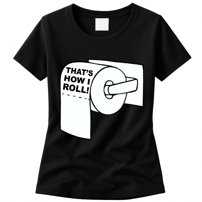 That's How I Roll Toilet Womens T-Shirt