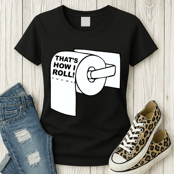 That's How I Roll Toilet Womens T-Shirt