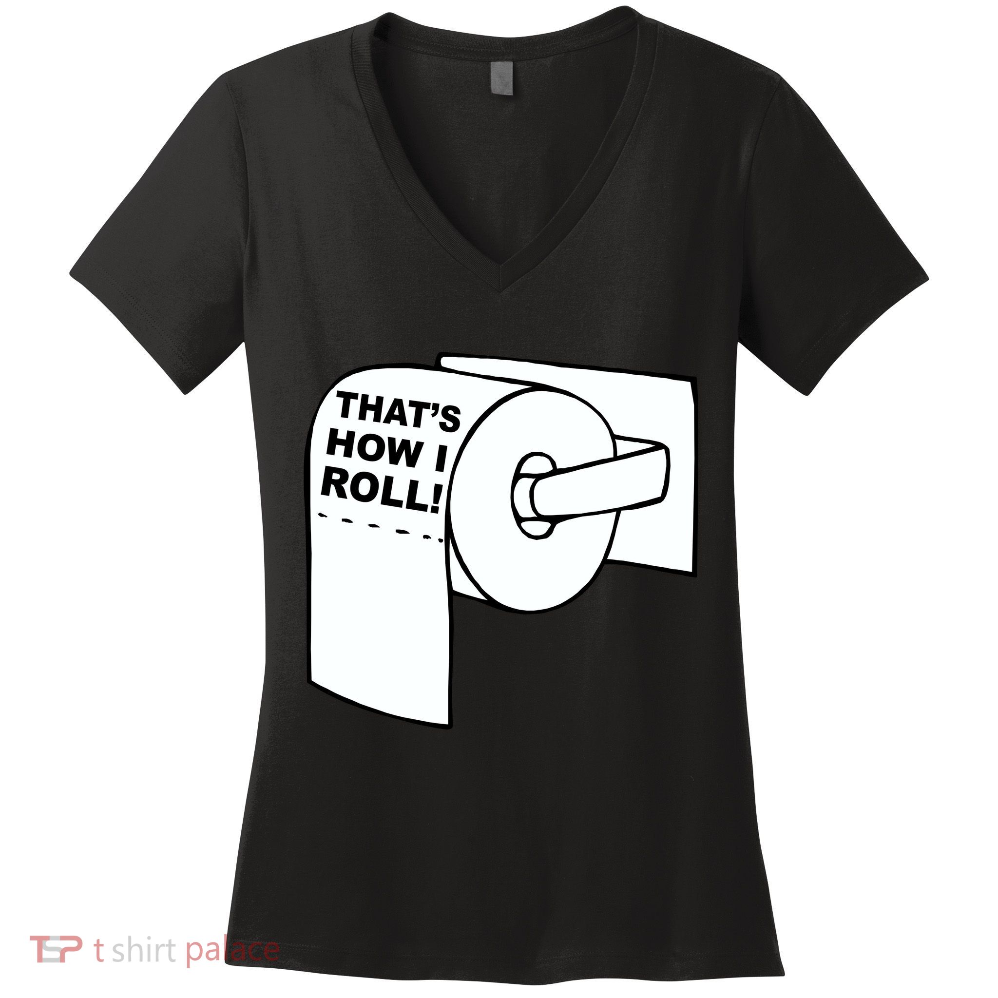That's How I Roll Toilet Women's V-Neck T-Shirt