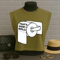 That's How I Roll Toilet Garment-Dyed Women's Muscle Tee