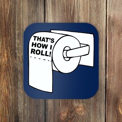 That's How I Roll Toilet Coaster