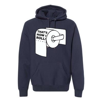 That's How I Roll Toilet Premium Hoodie