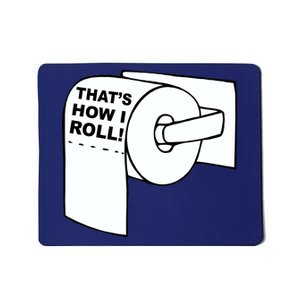 That's How I Roll Toilet Mousepad