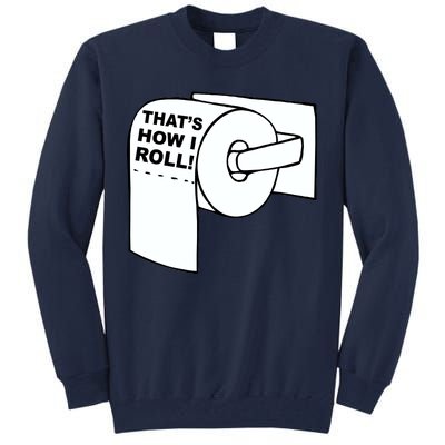 That's How I Roll Toilet Tall Sweatshirt