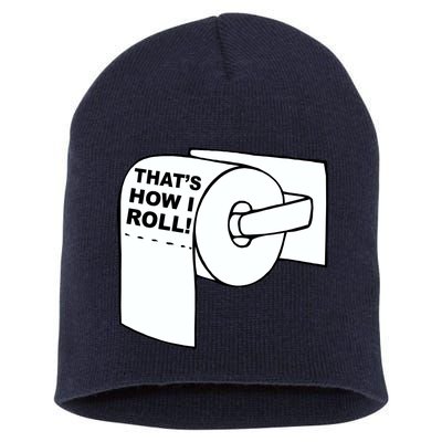 That's How I Roll Toilet Short Acrylic Beanie