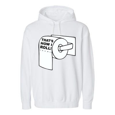 That's How I Roll Toilet Garment-Dyed Fleece Hoodie