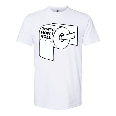 That's How I Roll Toilet Softstyle CVC T-Shirt